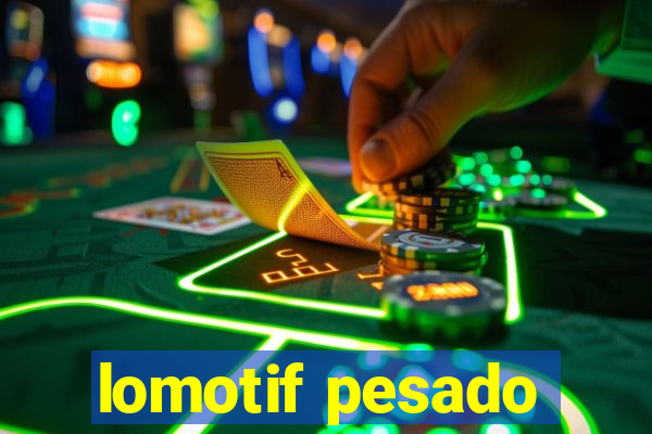 lomotif pesado